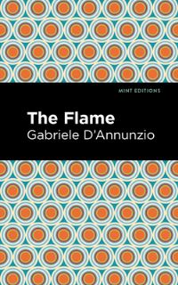 Book Cover for The Flame by Gabriele DAnnunzio
