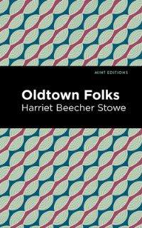 Book Cover for Oldtown Folks by Harriet Beecher Stowe