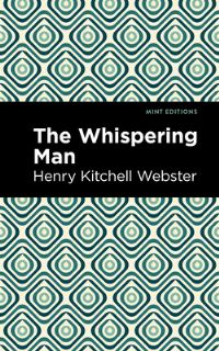 Book Cover for The Whispering Man by Henry Kitchell Webster
