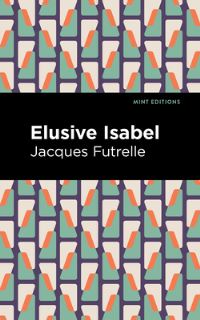 Book Cover for Elusive Isabel by Jacques Futrelle