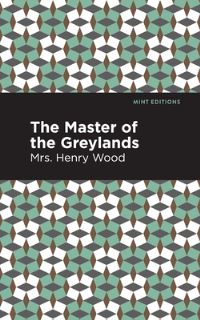 Book Cover for The Master of the Greylands by Henry Wood