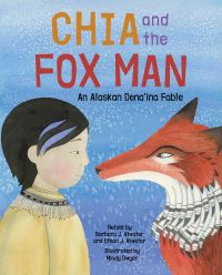 Book Cover for Chia and the Fox Man by Barbara J Atwater, Ethan J Atwater, Mindy Dwyer