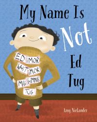 Book Cover for My Name Is Not Ed Tug by Amy Nielander
