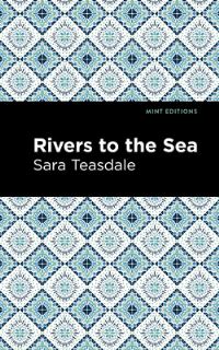 Book Cover for Rivers to the Sea by Sara Teasdale