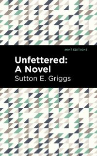 Book Cover for Unfettered by Sutton E Griggs