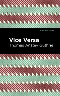 Book Cover for Vice Versa by Thomas Anstey Guthrie