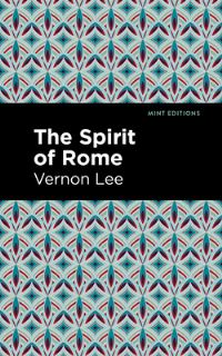 Book Cover for The Spirit of Rome by Vernon Lee