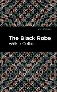 Book Cover for The Black Robe by Wilkie Collins