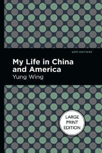 Book Cover for My Life in China and America by Wing Yung