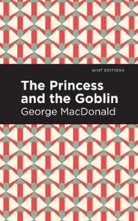 Book Cover for The Princess and the Goblin by George MacDonald