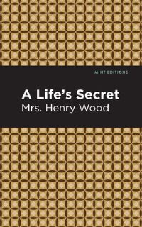 Book Cover for A Life's Secret by Henry Wood