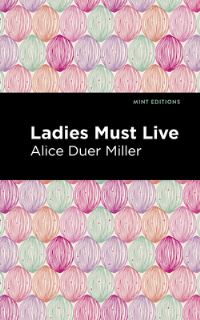 Book Cover for Ladies Must Live by Alice Duer Miller