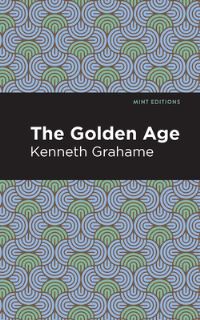 Book Cover for The Golden Age by Kenneth Grahame
