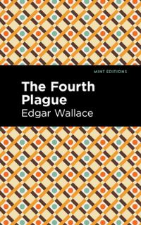 Book Cover for The Fourth Plague by Edgar Wallace