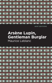Book Cover for Arsène Lupin, the Gentleman Burglar by Maurice Leblanc