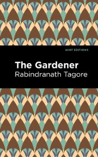 Book Cover for The Gardner by Rabindranath Tagore