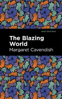 Book Cover for The Blazing World by Margaret Cavendish Newcastle