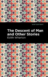 Book Cover for The Descent of Man and Other Stories by Edith Wharton