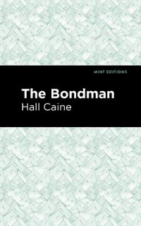 Book Cover for The Bondman by Hall Caine