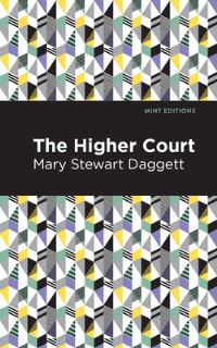 Book Cover for The Higher Court by Mary Stewart Daggett