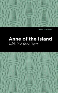 Book Cover for Anne of the Island by L M Montgomery