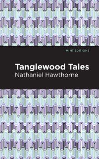 Book Cover for Tanglewood Tales by Nathaniel Hawthorne