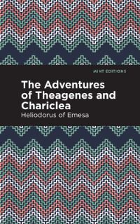 Book Cover for The Adventures of Theagenes and Chariclea by Heliodorus