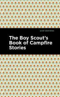 Book Cover for The Boy Scout's Book of Campfire Stories by Mint Editions