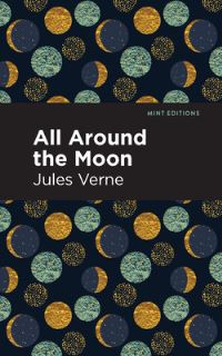 Book Cover for All Around the Moon by Jules Verne