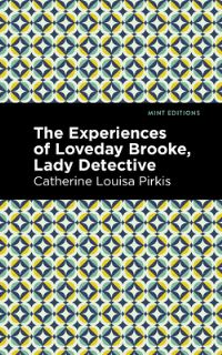 Book Cover for The Experiences of Loveday Brooke, Lady Detective by Catherine Louisa Pirkis