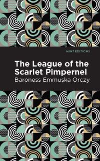 Book Cover for The League of the Scarlet Pimpernel by Emmuska Orczy Orczy
