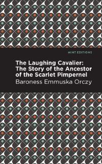 Book Cover for The Laughing Cavalier by Emmuska Orczy Orczy