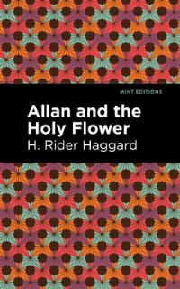 Book Cover for Allan and the Holy Flower by H Rider Haggard