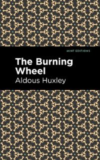 Book Cover for The Burning Wheel by Aldous Huxley