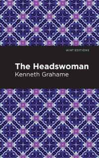 Book Cover for The Headswoman by Kenneth Grahame