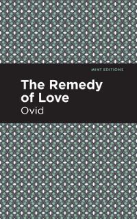 Book Cover for The Remedy of Love by Ovid