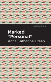 Book Cover for Marked Personal by Anna Katharine Green