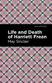Book Cover for Life and Death of Harriett Frean by May Sinclair