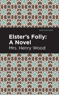 Book Cover for Elster's Folly by Henry Wood