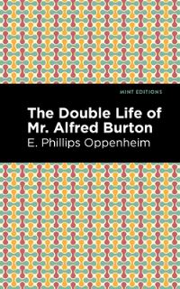 Book Cover for The Double Life of Mr. Alfred Burton by E Phillips Oppenheim