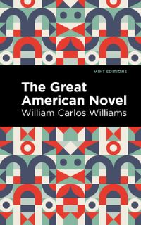 Book Cover for The Great American Novel by William Carlos Williams