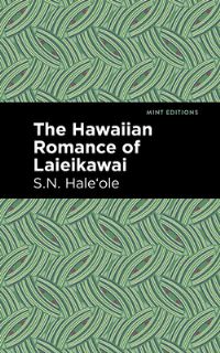 Book Cover for The Hawaiian Romance of Laieikawai by S N Haleole