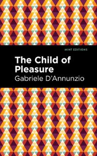 Book Cover for The Child of Pleasure by Gabriele DAnnunzio