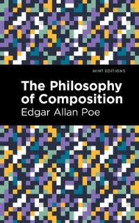 Book Cover for The Philosophy of Composition by Edgar Allan Poe