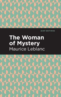 Book Cover for The Woman of Mystery by Maurice Leblanc