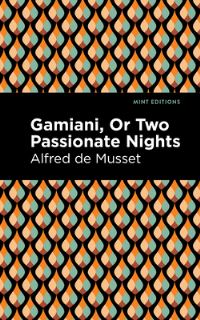 Book Cover for Gamiani, or, Two Nights of Excess by Alfred de Musset