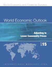 Book Cover for World Economic Outlook, October 2015. Adjusting to Lower Commodity Prices by International Monetary Fund