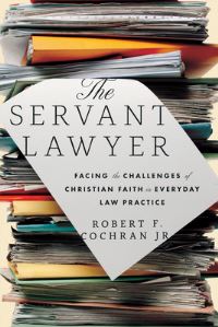 Book Cover for The Servant Lawyer by Robert F Cochran