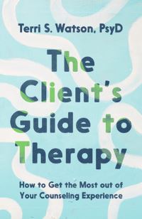 Book Cover for The Client's Guide to Therapy by Terri S Watson