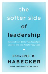 Book Cover for The Softer Side of Leadership by Eugene B Habecker